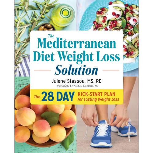 The Mediterranean Diet Weight Loss Solution: The 28-Day Kickstart Plan for Lasting Weight Loss - Paperback